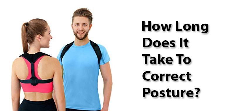 how long does it take to correct posture
