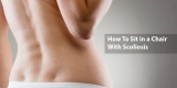 Best Sitting Position for Scoliosis